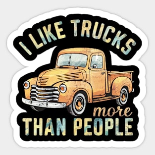 I like trucks more than people Sticker